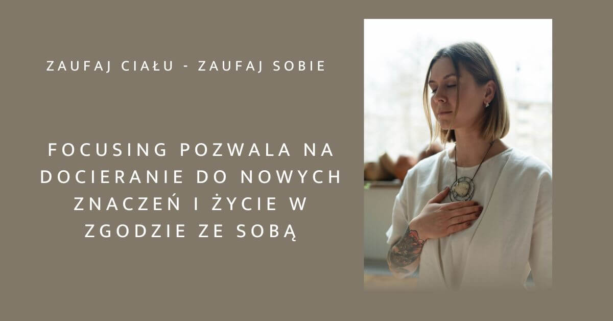 Focusing – Co to jest i jak działa?
